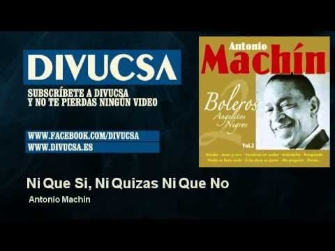 Ver video de Ni que si, ni quizás, ni que no