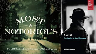The 1963 Murder of Carol Thompson w/ William Swanson - A True Crime History Podcast Information