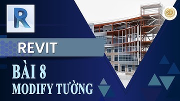 ❤HỌC REVIT KIẾN TRÚC❤Bài 8 : MODIFY TƯỜNG , Ô MỞ