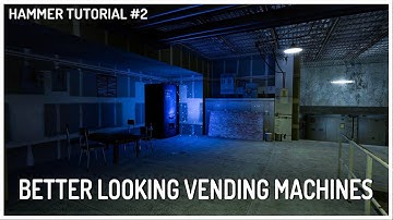 How to make vending machines look AWESOME in HAMMER EDITOR