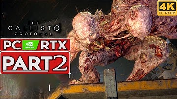 THE CALLISTO PROTOCOL Gameplay Walkthrough Part 2 [4K 60FPS PC RTX 4090] - No Commentary (FULL GAME)
