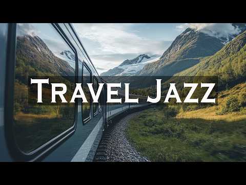 Travel Jazz 🚆 Smooth Music for Scenic Train Journeys Through Peaceful Forests 🌿