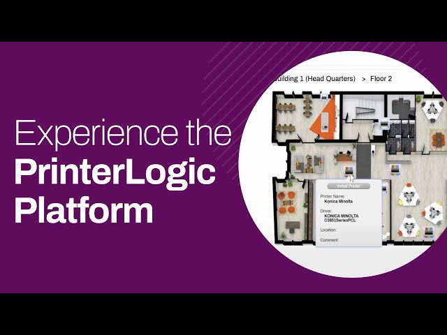 Experience the PrinterLogic Platform