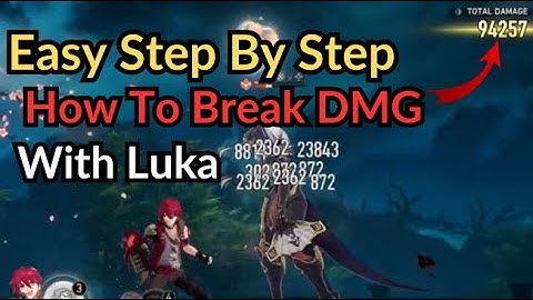 Break Effect Luka Explanation How To Deal Big Weakness Break Damage | Honkai Star Rail.