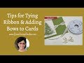 Tips for Tying Bows & Adding Ribbon to Cards