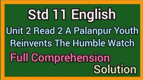 Std 11 English Ch 2 Read 2 Full Comprehension solution| Std 11 English Unit 2 Read 2 Comprehension|