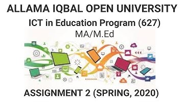 Solved Assignment  Code 627 2 (ICT in Education Program ) spring 2020