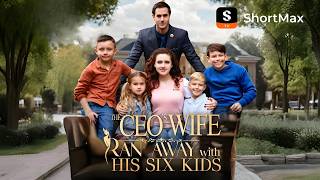 Full 🔥【NEW】The CEO’s Wife Ran Away with His Six Kids | ShortMax - Watch Dramas & Show Update
