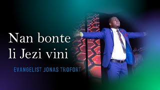 Miniatura de vídeo de "Nan bonte li Jezi vini |Evangelist Jonas Trofort"