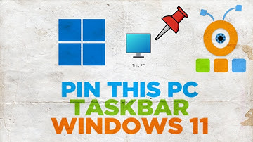 How to Pin This PC Shortcut to The Windows 11 Taskbar