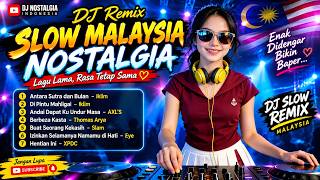 Download lagu 🔥 DJ Remix Slow Malaysia Nostalgia Terbaik 2026 🎧 | Iklim, Slam, Eye, XPDC, Thomas Arya & AXL'S