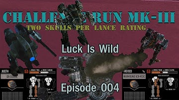 Luck Is Wild: Roguetech Challenge Run MkIII, Episode 004