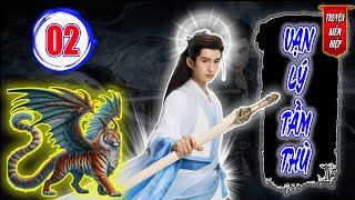 Vạn Lý Tầm Thù | TRUYỆN KIẾM HIỆP HAY 2025 - Tập 02