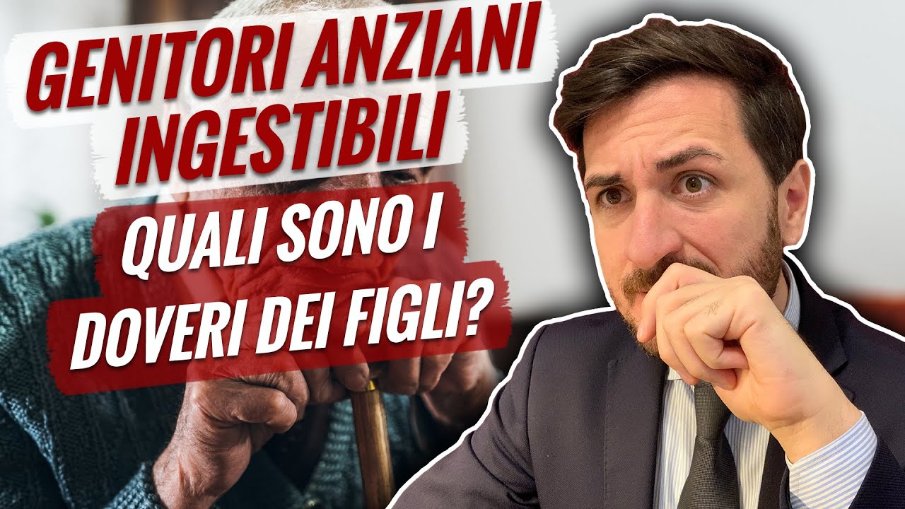 GENITORI ANZIANI INGESTIBILI: quali sono i doveri dei figli? Ecco cosa si può e non si può fare.