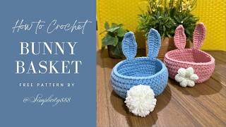 Bunny Basket Crochet Free Pattern + Tutorial #simplicity888 #crochetbasket #easterbunny #handmade