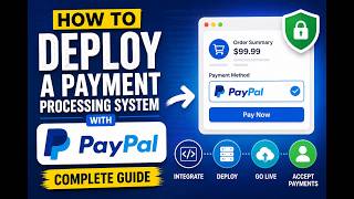 How to deploy a payment processing system with PayPal - Complete Guide