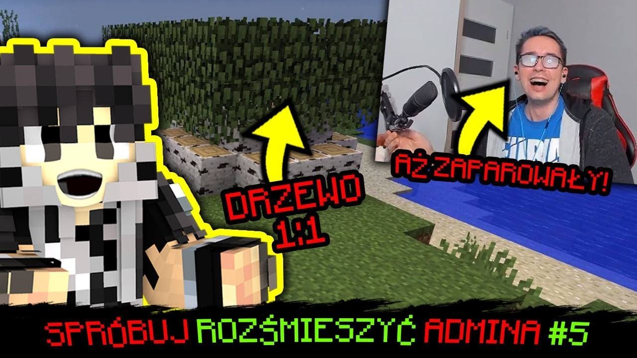 1:1 DRZEWO! - SPRÓBUJ ROZŚMIESZYĆ ADMINA #5