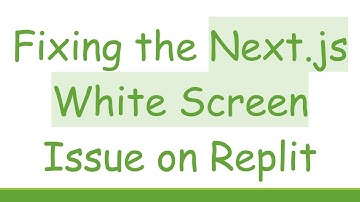 Fixing the Next.js White Screen Issue on Replit