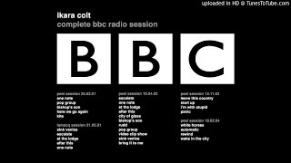 Ikara Colt - White Horses (2004-02-19 Peel Session)