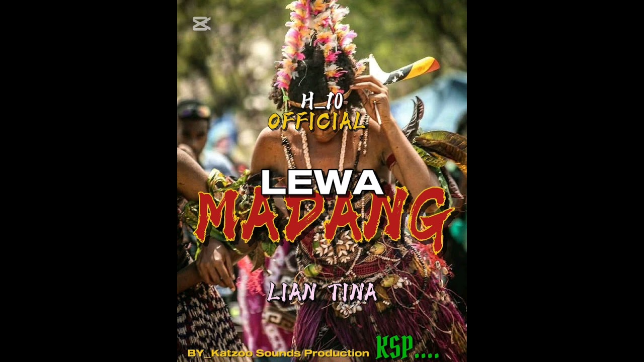 LEWA MADANG _2025_H-TEN Official ft LianTina __(Katzoo Sounds Production)..