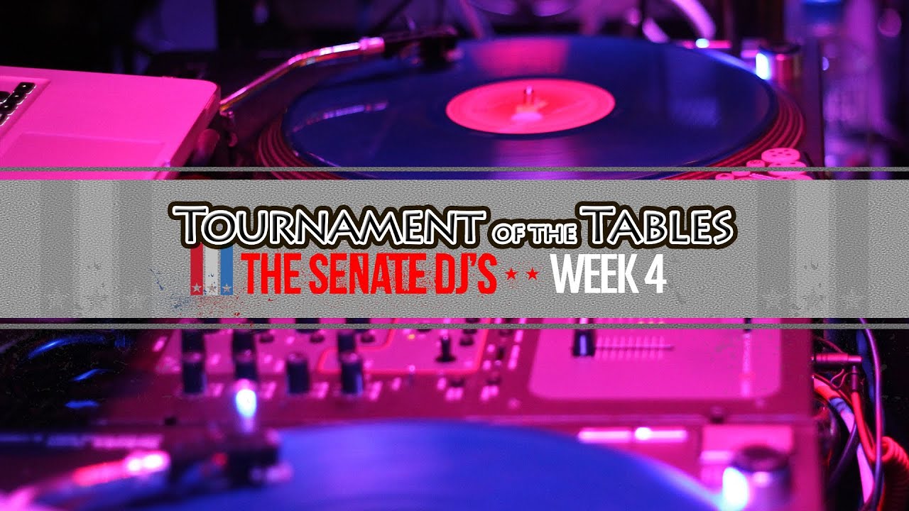 Senate Djs | Tournament Of The Tables | Week 4 video thumbnail