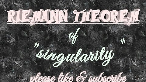 Complex analysis:   "Riemann theorem "of" SINGULARITY"