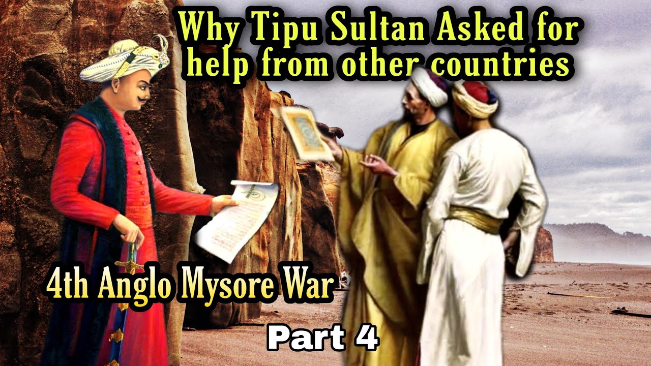 Tipu Sultan's Embassies to Turkey, Persia, And Afghanistan | 4th Anglo Mysore War | Part 4