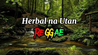 Herbal na Utan | Reggae Cover : Tropavibes (Lyrics)