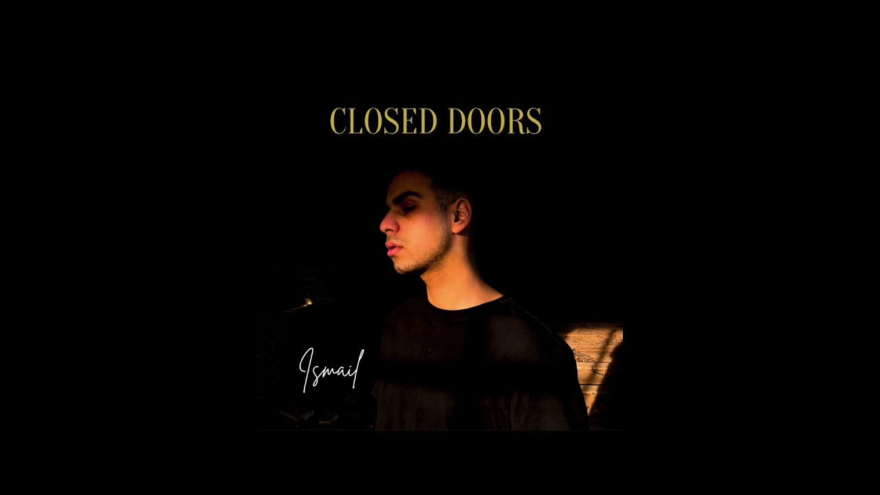 Ismail   Closed Doors Official Audio