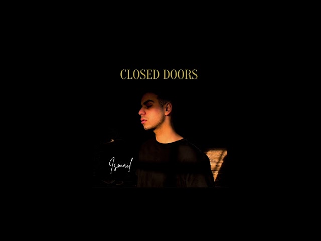 Ismail - Closed Doors (Official Audio) class=
