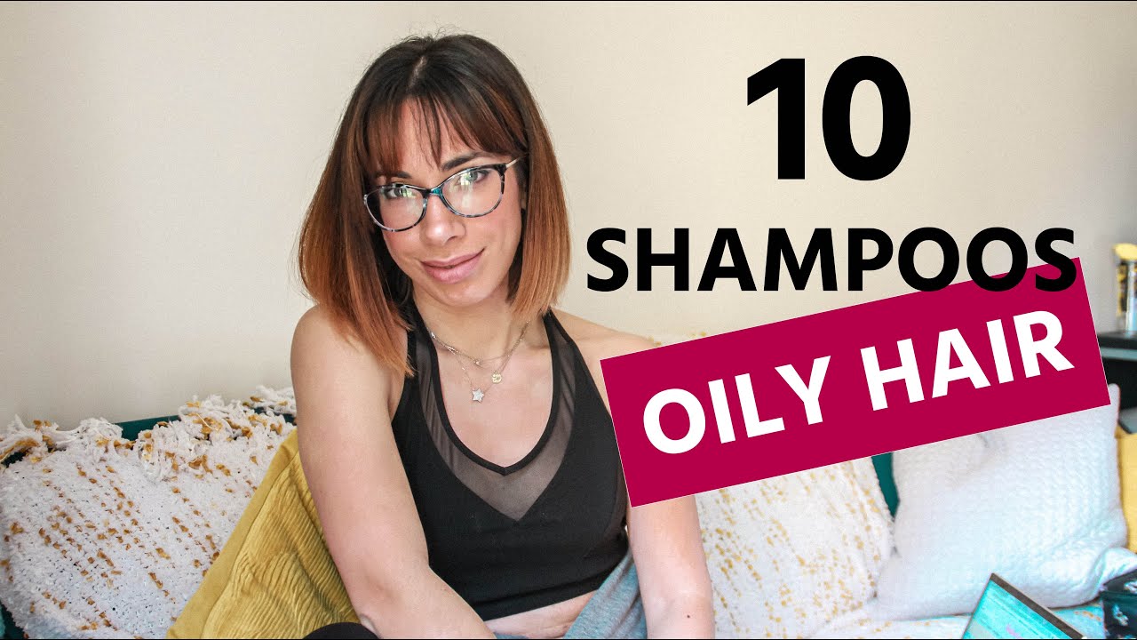 Oily Hair | 10 Best Shampoos | Λιπαρά μαλλιά 
