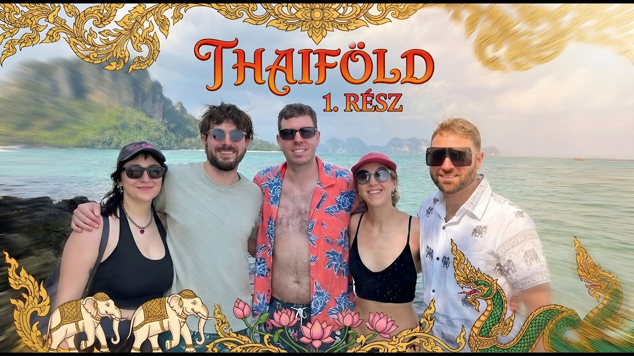Thaiföldi élményeink 🇹🇭 1. rész