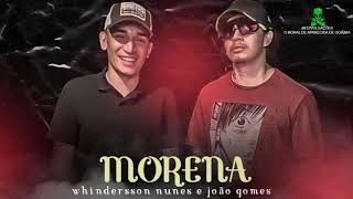 MORENA - WHINDERSSON NUNES E JOÃO GOMES - MÚSICA NOVA (BOTA PRA DESCER BOTA PRA CHORA)