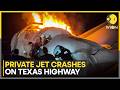 Private Jet Crashes On Texas Highway, One Dead In Laredo | WION News