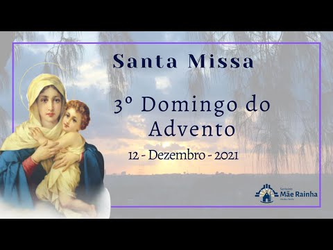 Santa Missa Mãe Rainha Olinda - III Domingo de Advento 12/12/2021