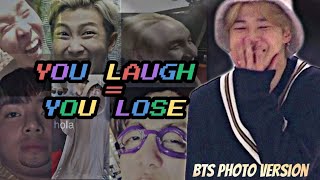 IF YOU LAUGH, YOU LOSE! BTS PHOTO VERSION