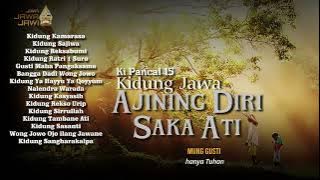 KI PANCAL  KIDUNG JAWA - AJINING DIRI SAKA ATI