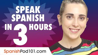 Learn How to Speak Spanish in 3 Hours