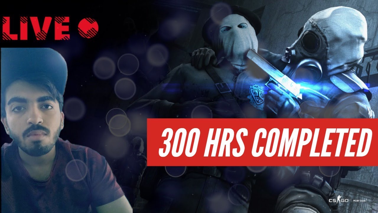 300 Hours Of CS:GO ! | Let's go (facecam) | CS GO India Live Stream - Revision Insane