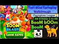 Toon blast level 11751 49 Stages 149 Toon blast champions 