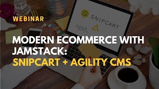 Modern Ecommerce with JAMstack: Snipcart   Agility CMS