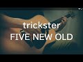 Trickster/FIVE NEW OLD(弾き語りカバー)※リミックス