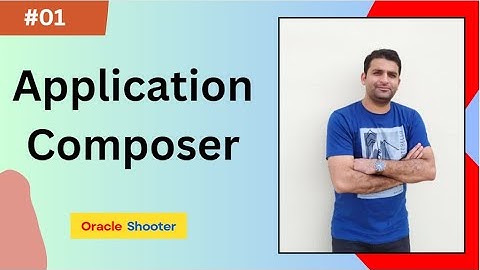 App_Composer #01-Application Composer in Oracle Cloud Fusion | App Composer Overview