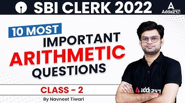 SBI CLERK 2022 | Maths By Navneet Tiwari | 10 Most Important Arithmetic Questions Part 2