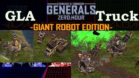 C&C Generals Zero Hour GIANT ROBOT EDITION  v  1 002 GLA Truck