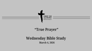 Bible study-“True Prayer”