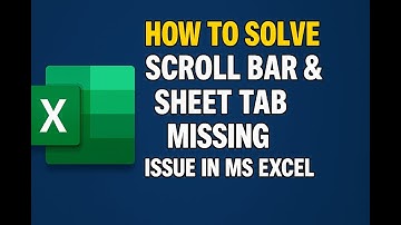How to Solve Scroll bar and Sheet Tab Missing issue in MS Excel