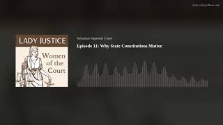 Episode 11: Why State Constitutions Matter