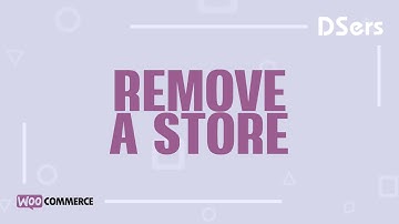 Remove a WooCommerce store - WooCommerce Tutorial – DSers