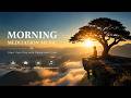 Morning Meditation Music 🌅 | Soothing Relaxing Music for a Peaceful Start